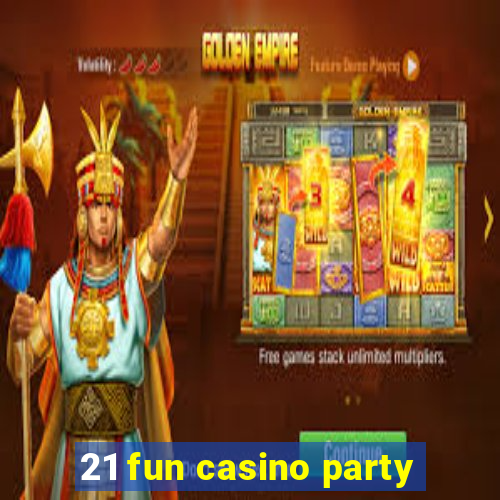 21 fun casino party