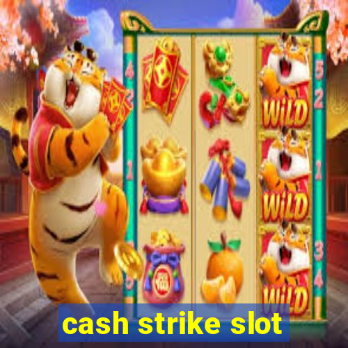 cash strike slot