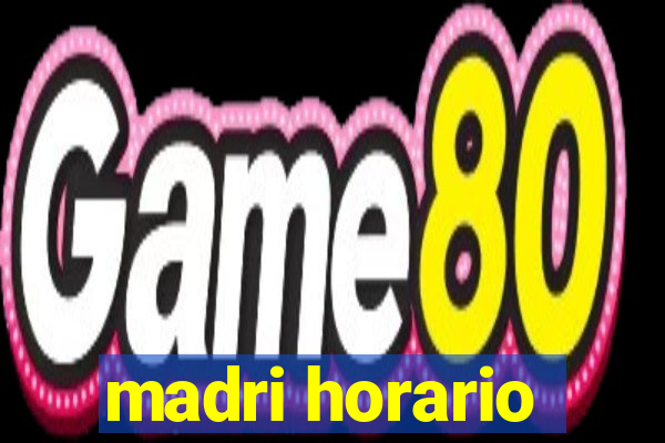 madri horario