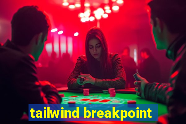 tailwind breakpoint