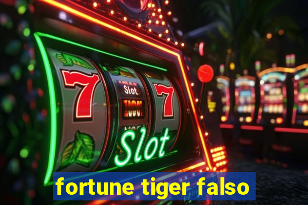 fortune tiger falso