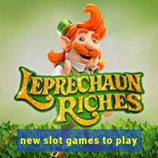 new slot games to play