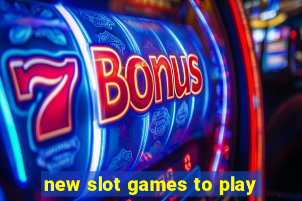 new slot games to play