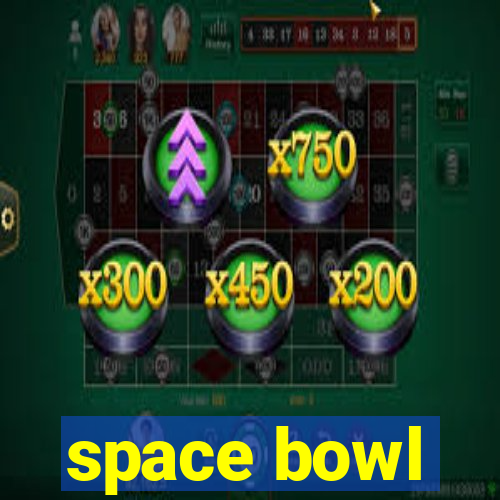 space bowl