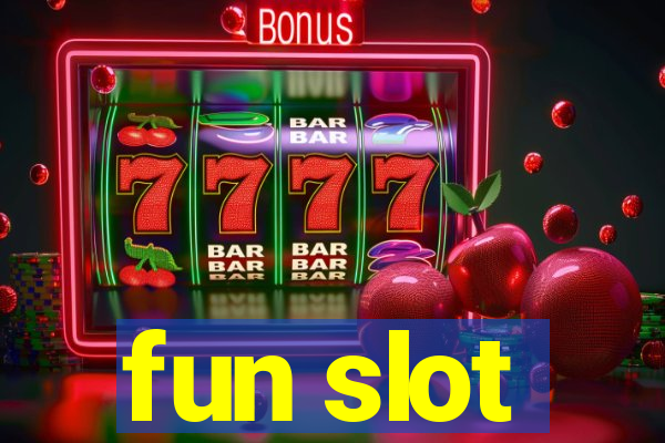 fun slot