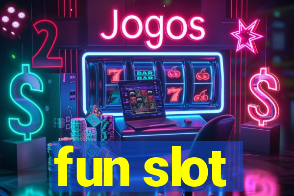 fun slot