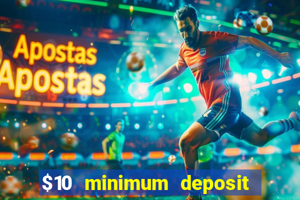 $10 minimum deposit casino australia 2021