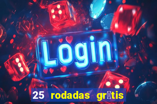 25 rodadas gr谩tis no cadastro