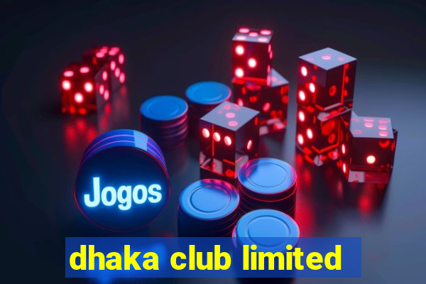 dhaka club limited