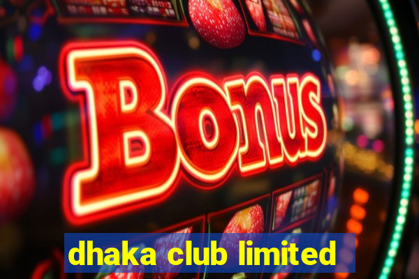 dhaka club limited