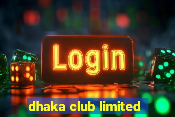 dhaka club limited