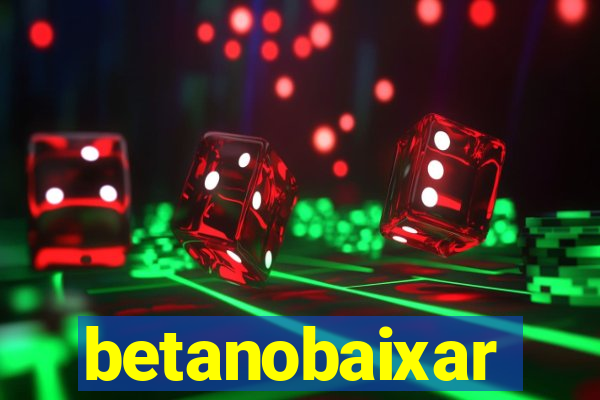 betanobaixar