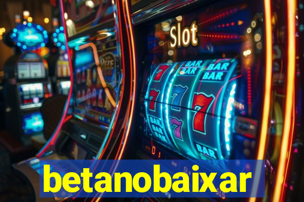 betanobaixar