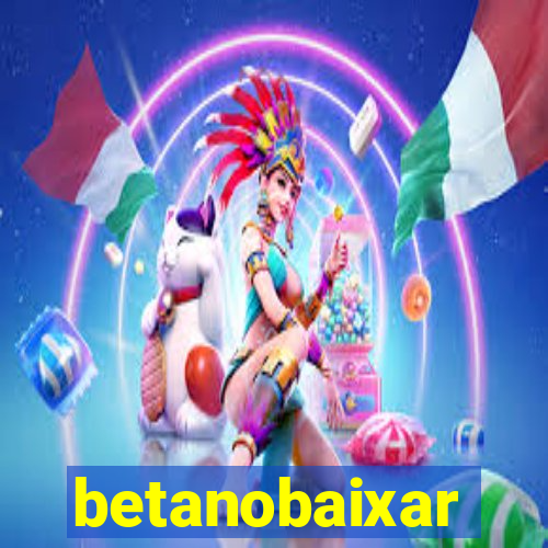 betanobaixar