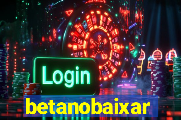 betanobaixar