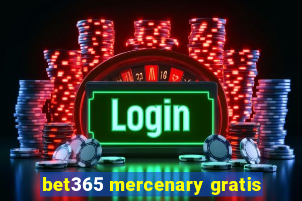 bet365 mercenary gratis