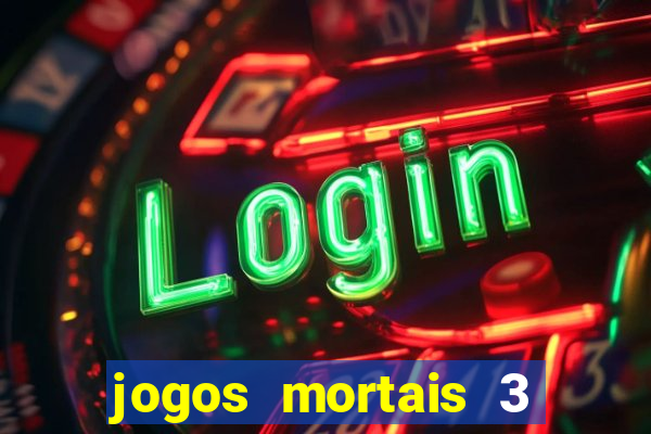 jogos mortais 3 filme completo dublado