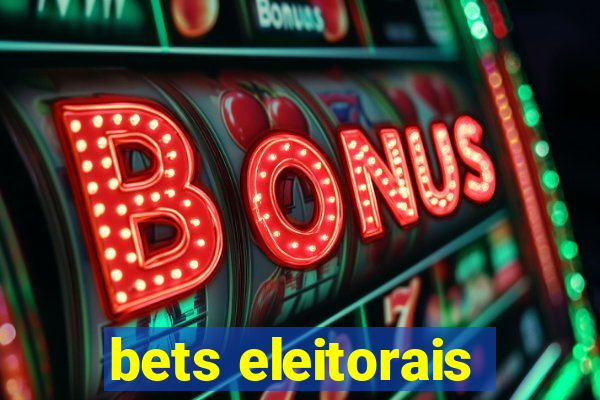 bets eleitorais