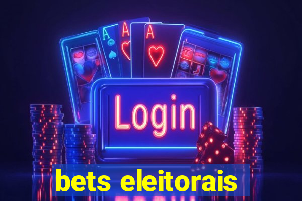 bets eleitorais