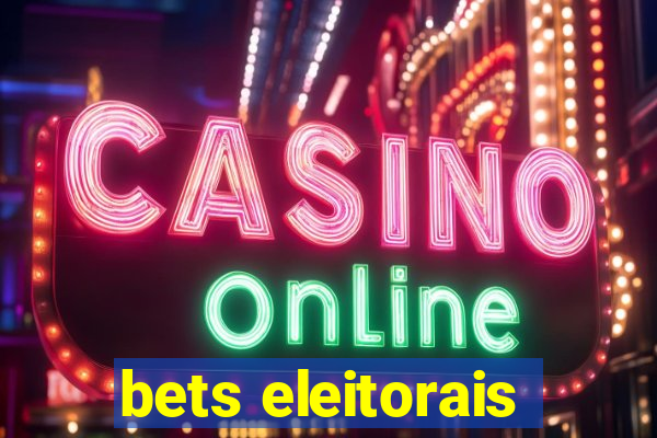 bets eleitorais