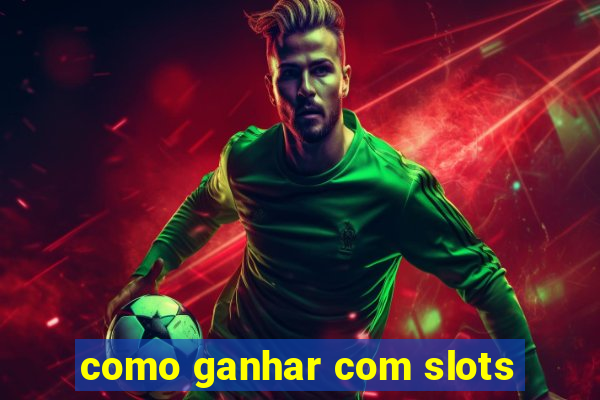 como ganhar com slots