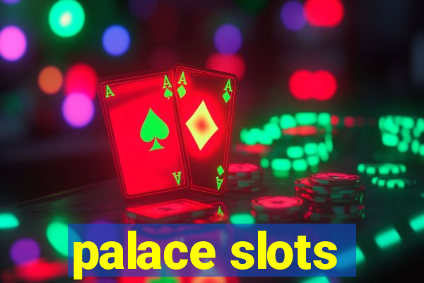 palace slots