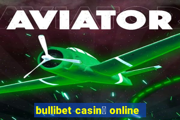 bullibet casin貌 online