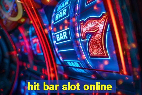 hit bar slot online