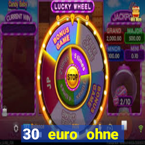 30 euro ohne einzahlung casino