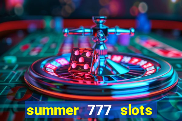 summer 777 slots paga mesmo