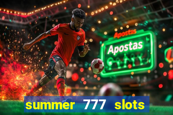 summer 777 slots paga mesmo