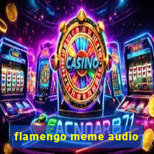 flamengo meme audio