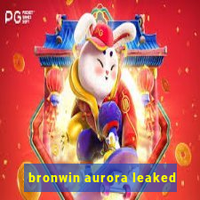 bronwin aurora leaked