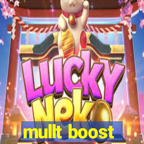 mullt boost