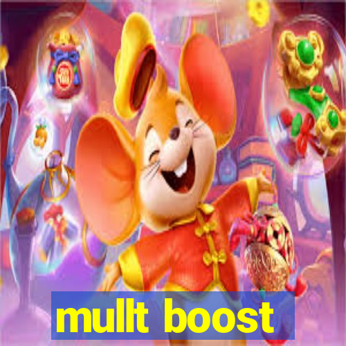 mullt boost