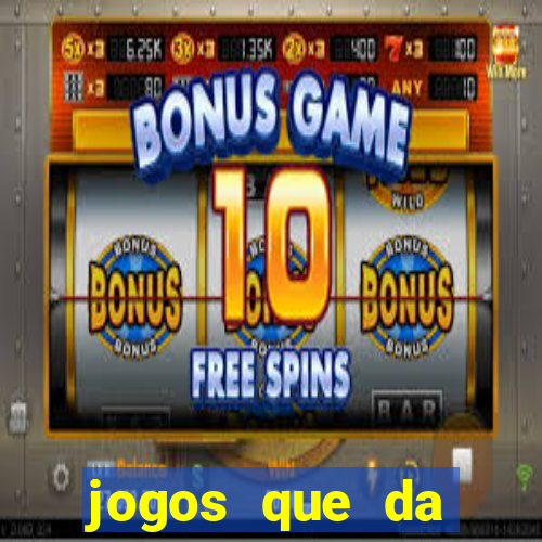 jogos que da dinheiro de verdade sem depositar