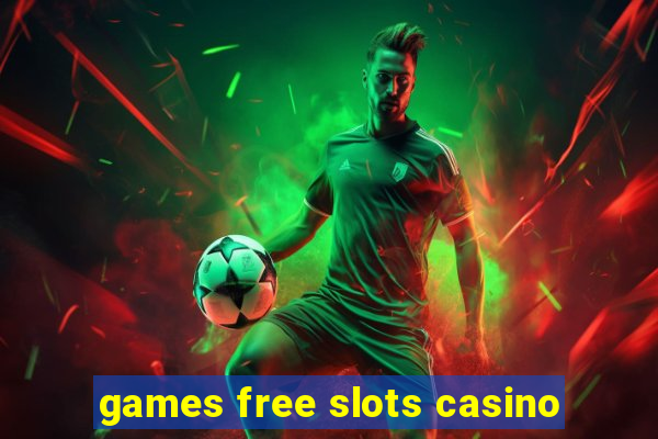 games free slots casino