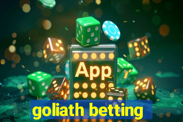 goliath betting