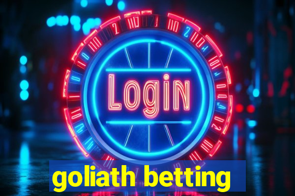 goliath betting