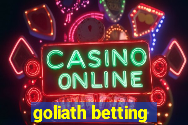 goliath betting