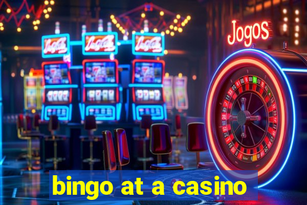 bingo at a casino