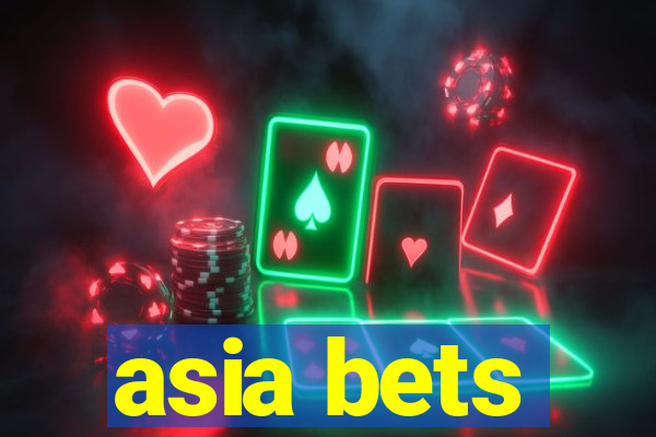 asia bets