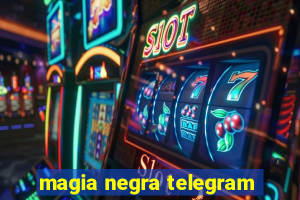 magia negra telegram