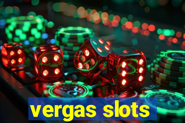 vergas slots