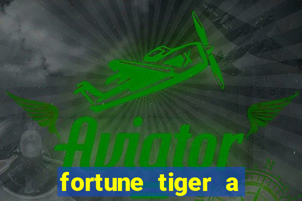 fortune tiger a partir de 1 real