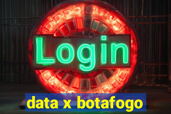 data x botafogo