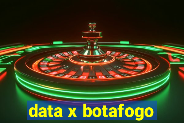 data x botafogo