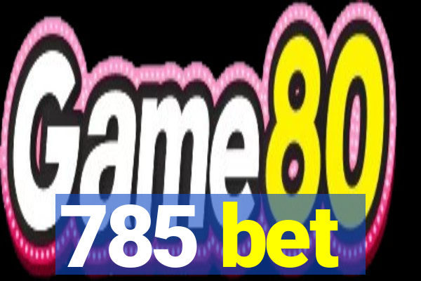 785 bet