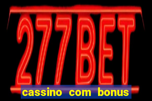 cassino com bonus no cadastro