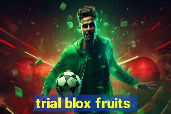 trial blox fruits